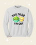 You're the dip to my ship sweatshirt