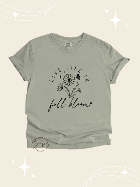 Live life in full bloom t-shirt