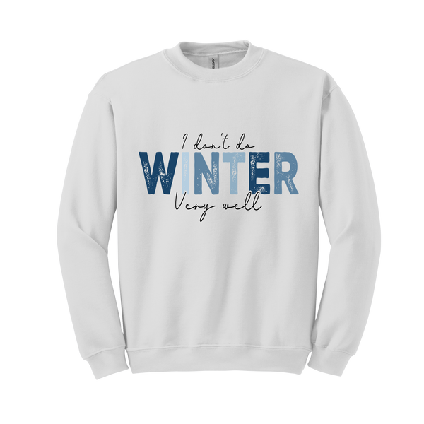 I don't do Winter Sweatshirt