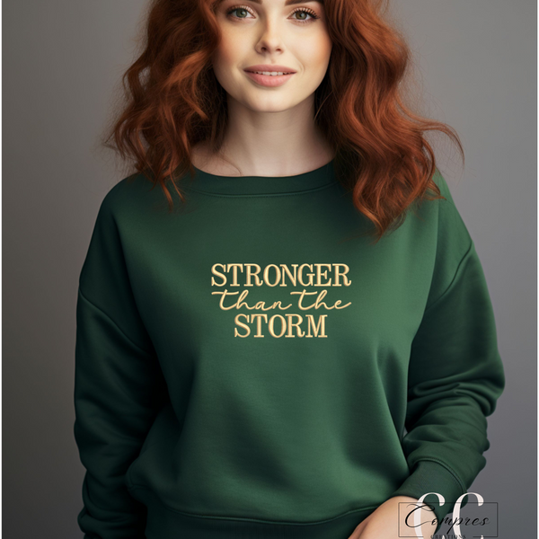 Forest Green Stronger than the storm Sweatshirt